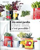 Couverture du livre « Un mini jardin chez moi, c'est possible ! » de Emma Hardy aux éditions Larousse