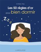 Couverture du livre « Les 50 règles d'or pour bien dormir » de Marc Rey aux éditions Larousse