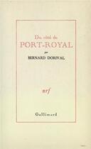 Couverture du livre « Du côté de Port-Royal » de Bernard Dorival aux éditions Gallimard