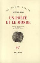 Couverture du livre « Un poète et le monde » de Gottfried Benn aux éditions Gallimard