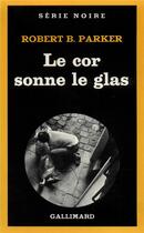 Couverture du livre « Le cor sonne le glas » de Robert B. Parker aux éditions Gallimard