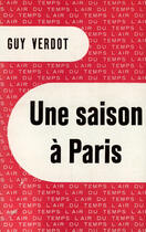 Couverture du livre « Une saison a paris » de Verdot Guy aux éditions Gallimard (patrimoine Numerise)