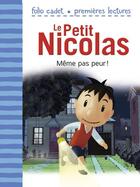 Couverture du livre « Le petit Nicolas Tome 2 : même pas peur ! » de Emmanuelle Lepetit aux éditions Gallimard Jeunesse