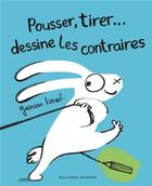 Couverture du livre « Pousser tirer... dessine les contraires » de Yasmeen Ismail aux éditions Gallimard-jeunesse