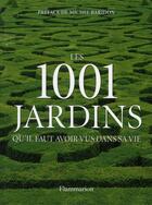 Couverture du livre « Les 1001 jardins qu'il faut avoir vus dans sa vie » de  aux éditions Flammarion