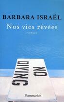 Couverture du livre « Nos vies rêvées » de Barbara Israel aux éditions Flammarion