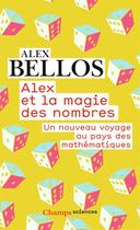 Couverture du livre « Alex et la magie des nombres ; un nouveau vçoyage au pays des mathématiques » de Alex Bellos aux éditions Flammarion