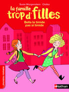 Couverture du livre « La famille trop d'filles : Bella la timide pas si timide » de Susie Morgenstern et Clotka aux éditions Nathan