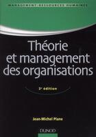 Couverture du livre « Théorie et management des organisations (3e édition) » de Jean-Michel Plane aux éditions Dunod