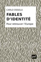 Couverture du livre « Fables d'identités ; pour retrouver l'Europe » de Carlo Ossola aux éditions Puf