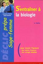 Couverture du livre « S'entrainer a la biologie. concours sages-femmes » de Alain Harlay aux éditions Elsevier-masson