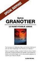 Couverture du livre « Le passe n'oublie jamais » de Sylvie Granotier aux éditions Albin Michel