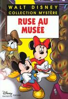 Couverture du livre « Les enquêtes de Mickey et Minnie ; ruse au musée » de Disney aux éditions Disney Hachette