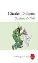 Couverture du livre « Un chant de Noël » de Charles Dickens aux éditions Le Livre De Poche