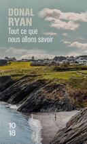 Couverture du livre « Tout ce que nous allons savoir » de Donal Ryan aux éditions 10/18