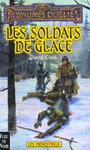 Couverture du livre « Les ménestrels t.7 ; soldats de glace » de David Cook aux éditions Fleuve Editions