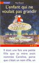 Couverture du livre « L'enfant qui ne voulait pas grandir » de Paul Eluard aux éditions Pocket Jeunesse