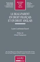 Couverture du livre « Le beau-parent en droit français et en droit anglais » de Laure Lestienne-Sauve aux éditions Lgdj