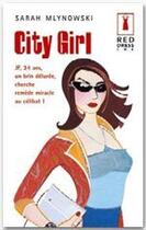 Couverture du livre « City girl ; JF, 24 ans, un brin délurée, cherche remède miracle au célibat ! » de Sarah Mlynowski aux éditions Harlequin