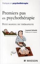 Couverture du livre « Premiers pas en psychothérapie » de Laurent Schmitt aux éditions Elsevier-masson