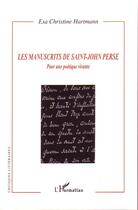 Couverture du livre « Les manuscrits de saint-john perse ; pour une poétique vivante » de Esa Christine Hartmann aux éditions Editions L'harmattan