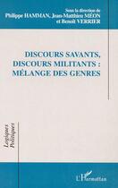 Couverture du livre « DISCOURS SAVANTS, DISCOURS MILITANTS : MÉLANGE DES GENRES » de  aux éditions Editions L'harmattan