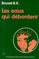 Couverture du livre « Les eaux qui débordent » de Ba Kobhio Bassek aux éditions Editions L'harmattan