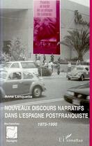 Couverture du livre « Nouveaux discours narratifs dans l'espagne postfranquiste 1975-1995 » de Lenquette Anne aux éditions Editions L'harmattan