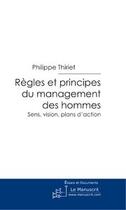 Couverture du livre « Règles et principes du management des hommes » de Thiriet-P aux éditions Editions Le Manuscrit