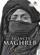 Couverture du livre « Mes silences du maghreb » de Devi S F. aux éditions Amalthee