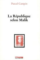 Couverture du livre « La république selon Malik » de Pascal Campin aux éditions Paris-mediterranee