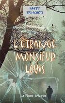 Couverture du livre « L'étrange Monsieur Louis » de Harry Trincheti aux éditions Books On Demand
