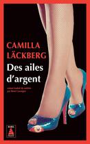 Couverture du livre « Des ailes d'argent : la vengeance d'une femme est douce et impitoyable » de Camilla Lackberg aux éditions Actes Sud