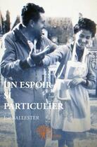 Couverture du livre « Un espoir si particulier » de Jose Ballester aux éditions Edilivre