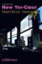 Couverture du livre « L'atelier new yor-coeur » de Charlelie Couture aux éditions Presses Litteraires