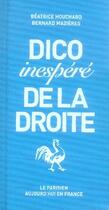 Couverture du livre « Dico inespéré de la droite » de Beatrice Houchard et Bernard Mazieres aux éditions Le Parisien