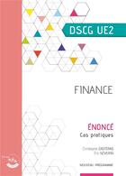 Couverture du livre « Finance ; énoncé ; cas pratiques du DSCG UE2 (2e édition) » de Christiane Corroy et Christophe Casteras et Severin/Eric aux éditions Corroy