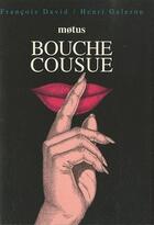 Couverture du livre « Bouche cousue » de Francois David et Henri Galeron aux éditions Motus