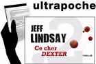 Couverture du livre « Ce cher Dexter » de Jeff Lindsay aux éditions Pointdeux