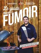 Couverture du livre « Le guide pratique du fumoir : toutes les techniques de fumage au barbecue » de Raphael Guillot aux éditions Thierry Souccar