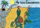 Couverture du livre « Ah! les crocodiles » de Florence De Bonnieres aux éditions Mk67