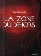 Couverture du livre « La zone du dehors » de Alain Damasio aux éditions La Volte