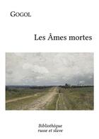 Couverture du livre « Les âmes mortes » de Nicolas Gogol aux éditions Bibliotheque Russe Et Slave