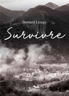 Couverture du livre « Survivre » de Bernard Lesage aux éditions Bergame