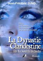 Couverture du livre « La Dynastie Clandestine T3 : Le Souffle du Jardin » de Jean-Frederic Jung aux éditions Libre2lire