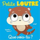 Couverture du livre « Que vois-tu, petite loutre ? » de Jess Moorhouse et Cara Jenkins aux éditions 1 2 3 Soleil