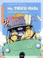 Couverture du livre « Moi, Thérèse Miaou t.3 ; j'aime pas les vacances ! » de Frederic Pillot et Moncomble Gerard aux éditions Hatier