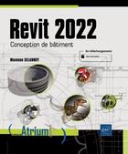 Couverture du livre « Revit 2022 : conception de bâtiment » de Maxence Delannoy aux éditions Eni