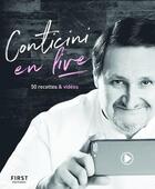 Couverture du livre « Conticini en live : 50 recettes & vidéos » de Philippe Conticini et Patrick Rougereau aux éditions First