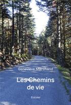 Couverture du livre « Les chemins de vie » de Marchand Genevieve aux éditions Edilivre